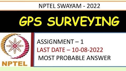 NPTEL-22 | GPS Surveying | Assignment-1| Week-1 | Most probable answer