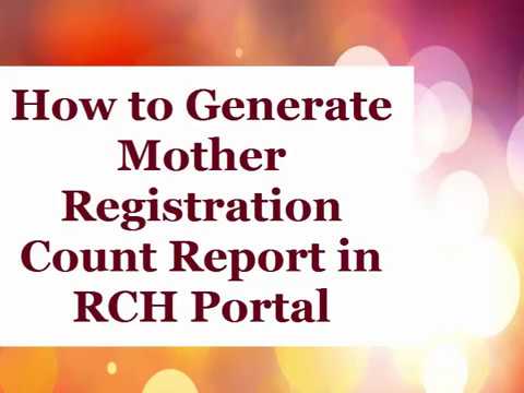 How to Generate Mother Registration Count  Report in RCH Portal    Hindi