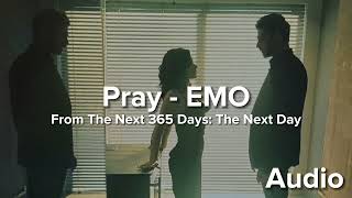 Pray - EMO • AUDIO • (From The Next 365 Days Song)