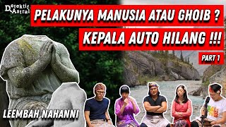 Mencari Motif Pembunvhan Misterius ! Lembah Nahanni ( PART 1 / 2 ) | A.T.I