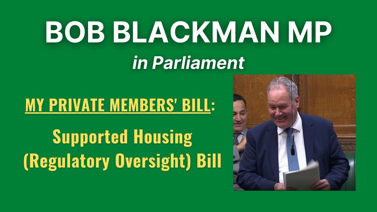 Bob Blackman on his Supported Housing (Regulatory Oversight) Bill | 18 Nov