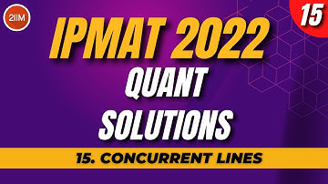 IPM 2022 Quant Solutions | Concurrent Lines | 2IIM IPMAT Preparation