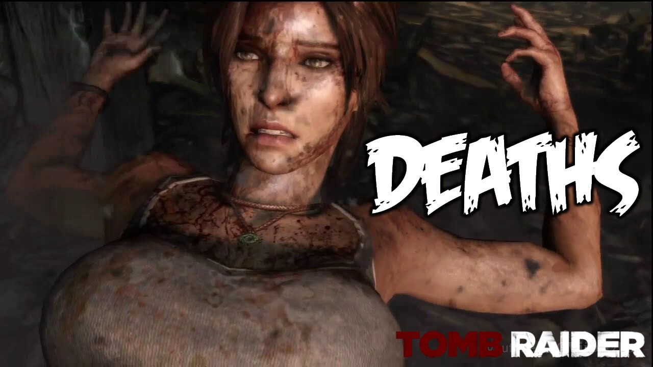 Tomb Raider - All Death Scenes [HD] Compilation - YouTube