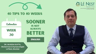 30th week of Pregnancy | 40 Tips to 40 Weeks (English) | By Dr. Mukesh Gupta