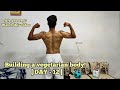 [ DAY - 12 ] Building a Vegetarian Body! #vegetarian #routinevlog #body
