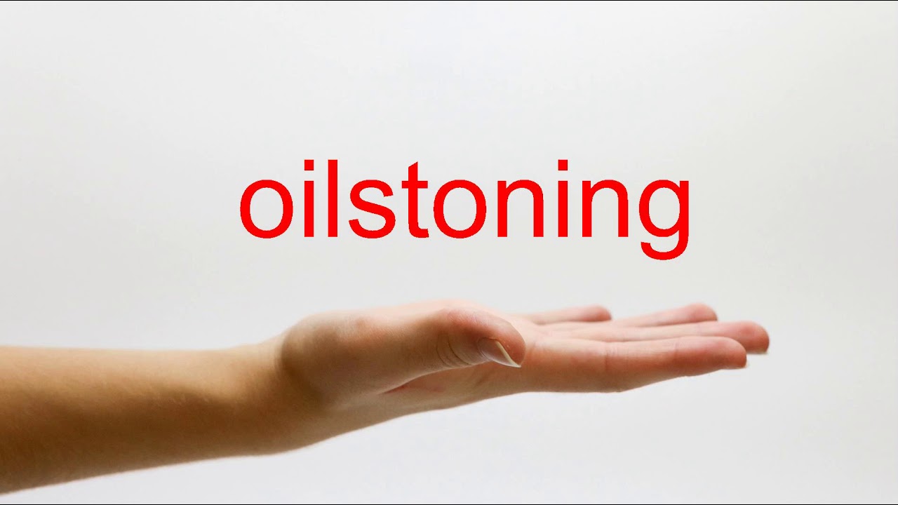 How to Pronounce oilstoning American English YouTube