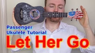 Video thumbnail of "Passenger - Let Her Go (Ukulele Tutorial)"