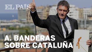 Antonio Banderas: “Lo de Cataluña parece una película de Berlanga” | Cultura