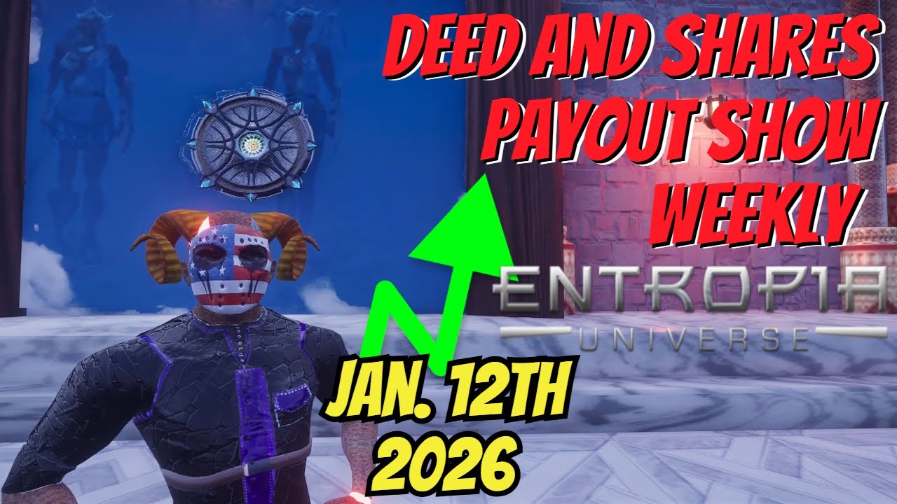 Deed and Shares Payout Show Weekly for Entropia Universe Jan 12th 2026