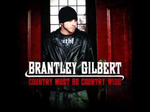 Brantley Gilbert- Country must be country wide