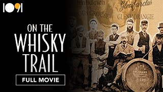 On The Whisky Trail: The History Of Scotland's Famous Drink (Full Movie)