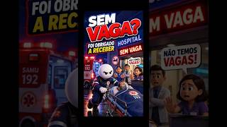 vaga zero O hospital disse que não tinha vaga… mas mesmo assim foi obrigado a receber.