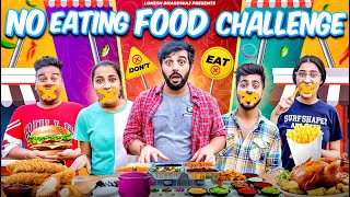 NO EATING FOOD CHALLENGE || Shivam Dikro || Lokesh Bhardwaj || Aashish Bhardwaj