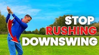 GOLF DOWNSWING  How to Stop RUSHING Your Downswing Drills with Danny Maude
