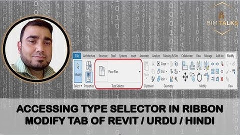 ACCESSING TYPE SELECTOR IN RIBBON MODIFY TAB / REVIT / URDU / HINDI