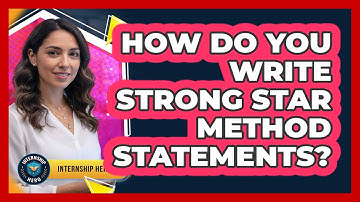 How Do You Write Strong STAR Method Statements? - Internship Hero