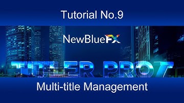 Tutorial 09 - Titler Pro 7 - Multi-Title Management