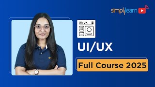 UI UX Full Course 2025 | UI UX Design Course | UI UX Design Tutorial For Beginners | Simplilearn