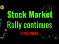 stock market trading. Trading stocks ideas. STOCKS RALLY 2-23-23