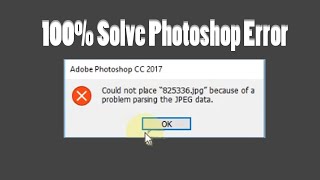 how to fix photoshop could not place because of a problame parsing the JPEG data in photoshop cc