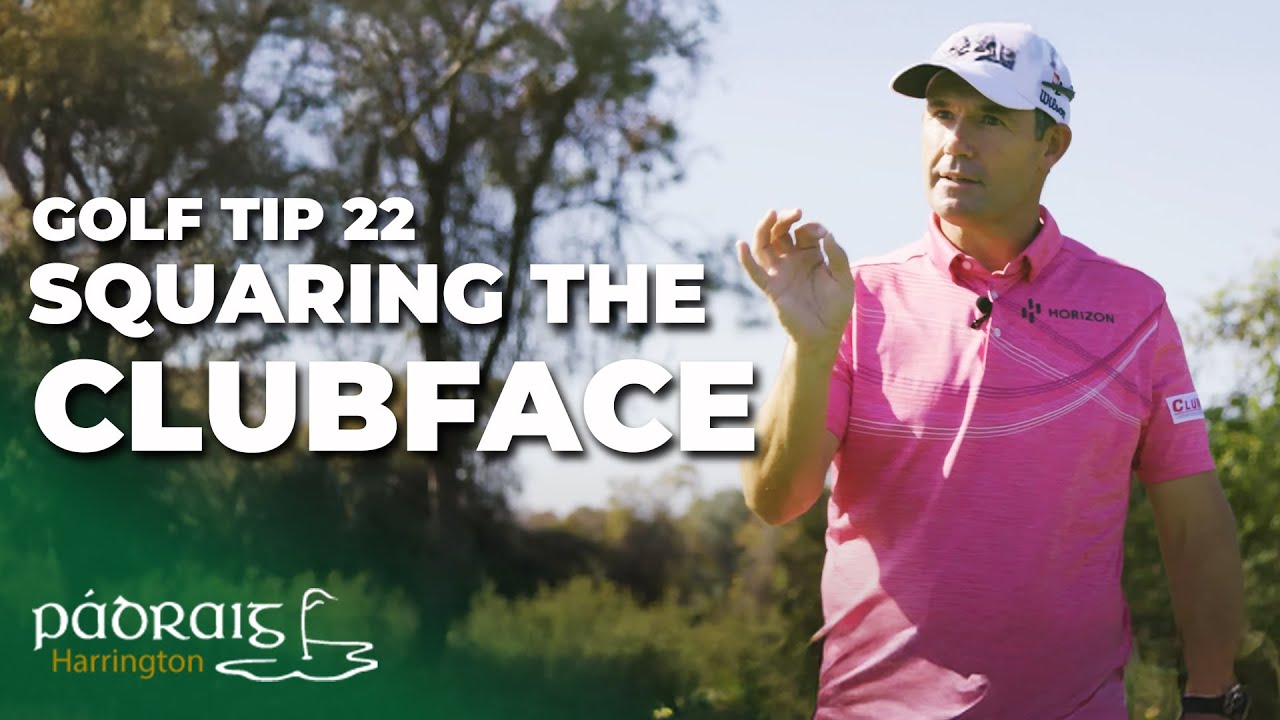 SQUARING THE CLUBFACE | Paddy's Golf Tip #22 | Padraig Harrington