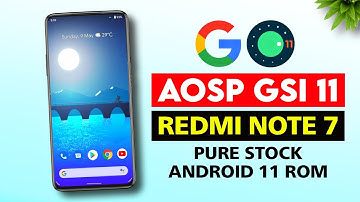 😎Pure Stock Android 11 GSI Rom for Redmi Note 7/7s | AOSP GSI 11 | Install & Rom Review