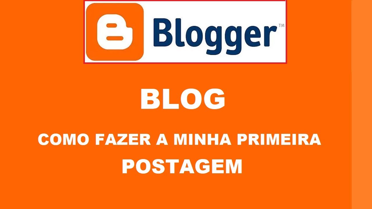 Como criar uma POSTAGEM no BLOGGER - 2019 - YouTube