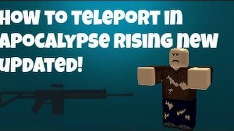 How To Teleport In Apocalypse Rising! Updated New Version! August-20-16! (Patched)