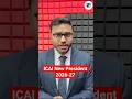 ICAI New President 2026-27 | #shorts
