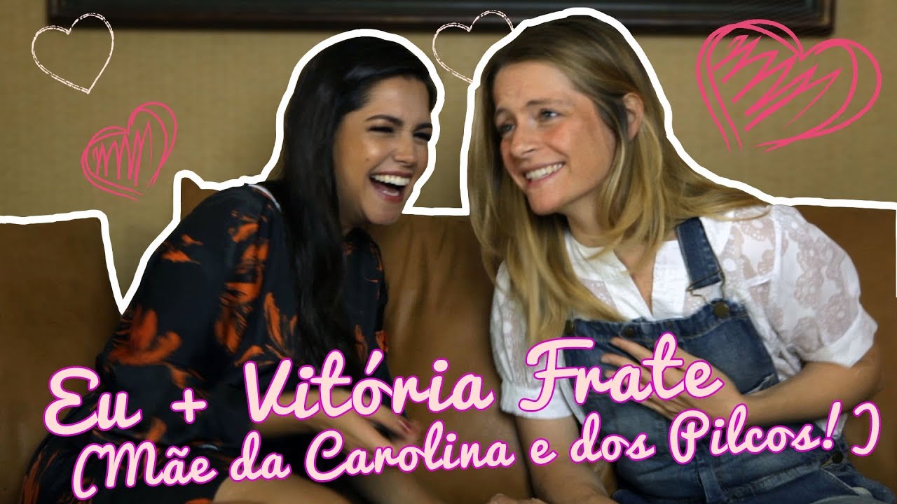Eu + Vitória Frate   (Mãe da Carolina e dos Pilcos!) Tata Fersoza