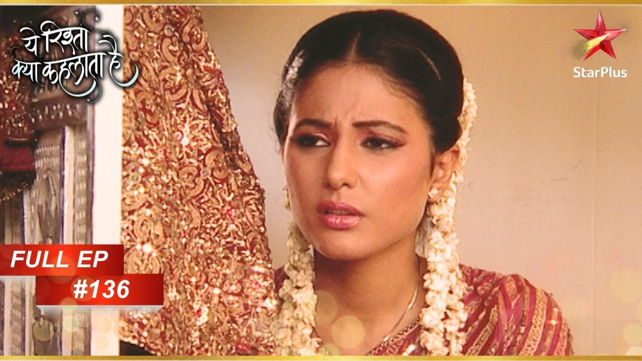 Akshara is worried! | Full Episode:136 | Yeh Rishta Kya Kehlata Hai