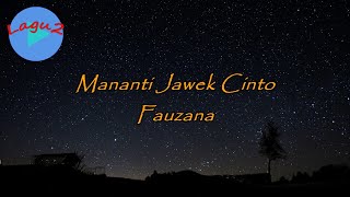 Mananti Jawek Cinto - Fauzana (lirik Lagu) ~ indak nan disangajo | Lagu Minang, SumBar - Indonesia