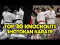 Top 30 Best Shotokan Karate Knockouts 