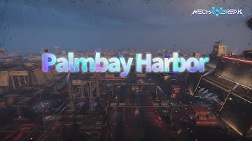 Mecha BREAK Map Introduction - Palmbay Harbor