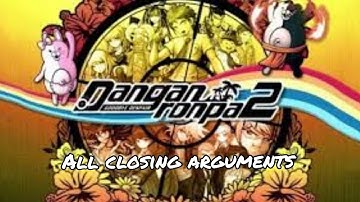 Danganronpa 2: Goodbye Despair-All Closing Arguments