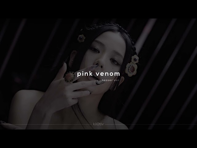 blackpink - pink venom teaser  (sped up + reverb) class=