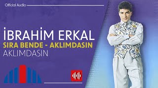 İbrahim Erkal - Aklımdasın Official Audio