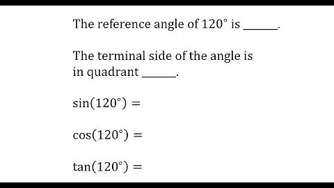 Find Sine, Cosine, and Tangent Values for 120 Degrees (Reference Triangle and Unit Circle)