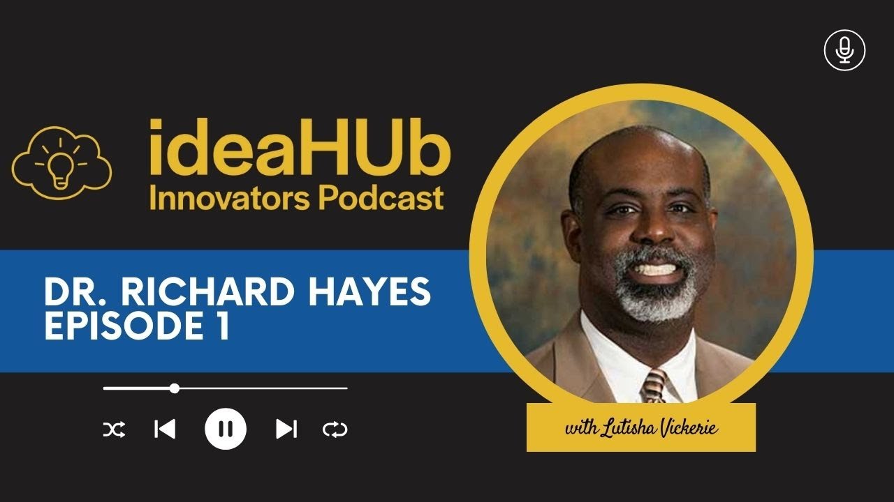 ideaHUb Innovators Podcast | Dr. Richard Hayes - YouTube