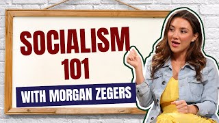 What is Socialism? An Explanation by Morgan Zegers