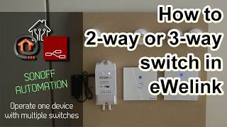 How to set up 2 way or 3 way switching in Sonoff / eWeLink