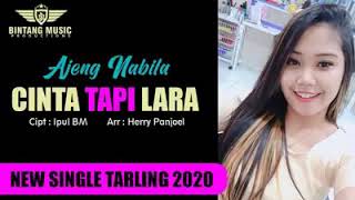 Cinta Tapi Lara AJeng Nabila bocoran single Terbaru 2020 Tarling pantura