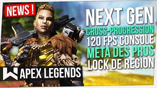 Apex News : Next Gen, Crossprogression, 120 FPS Console, Region Lock, Meta des Pros