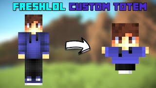I made a @FR3shlol Custom Totem