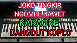 JOKO TINGKIR NGOMBE DAWET (KARAOKE) DANGDUT KOPLO