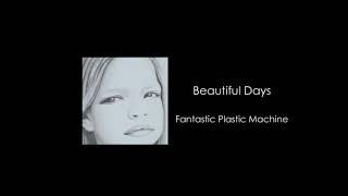 Beautiful Days Fantastic Plastic Machine produced by : Tomoyuki Tan...