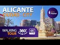 ALICANTE, España · 360 WALKING TOUR  [2021]