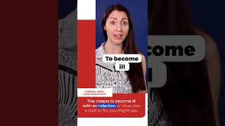 Can you use this phrasal verb - Come Down With #shorts