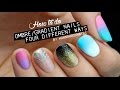 Four ways to do ombregradient nails