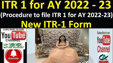 ITR 1 for AY 2022 - 23 | Change in ITR 1 for AY 2022-23 | Procedure to file ITR 1 | New ITR 1 Form